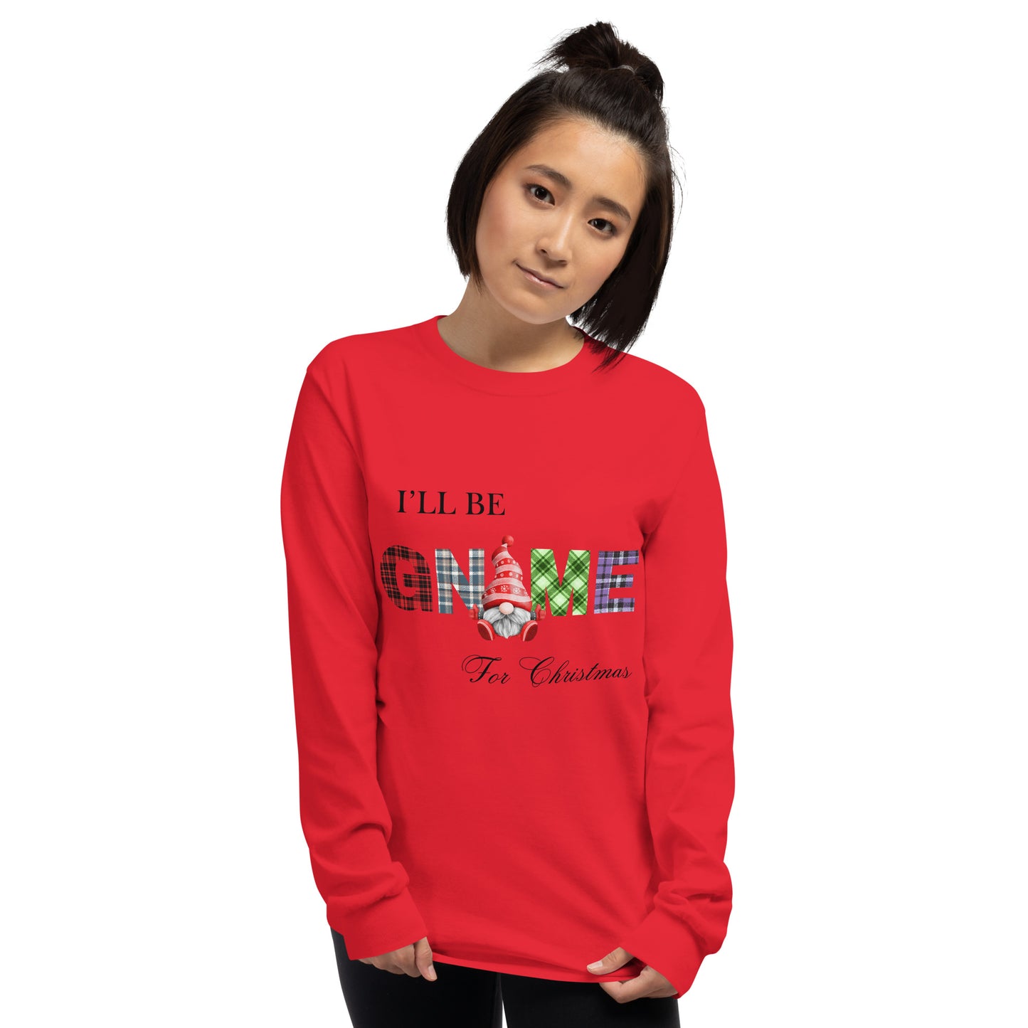 I'll be gnome for Christmas Long Sleeve Shirt