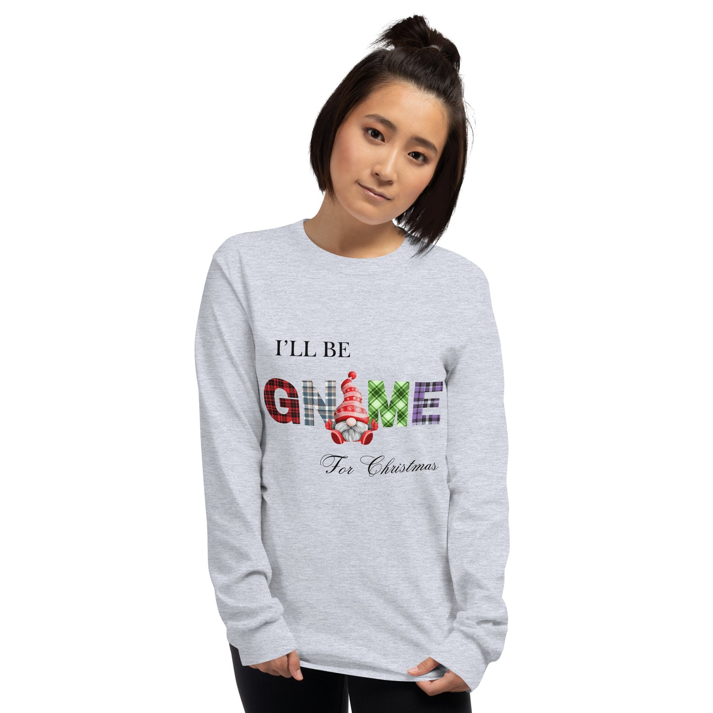 I'll be gnome for Christmas Long Sleeve Shirt