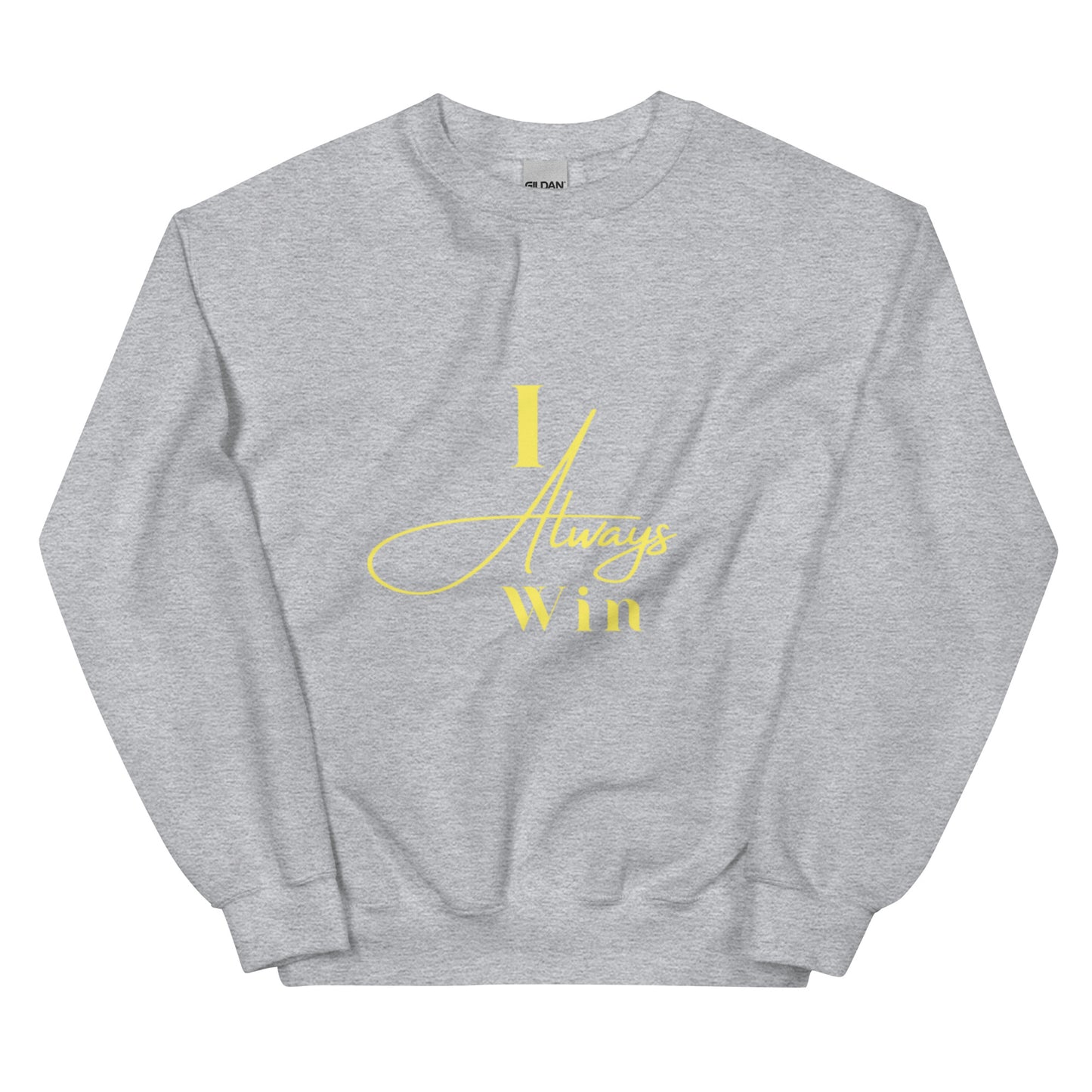 I Always Win Unisex Sweatshirt