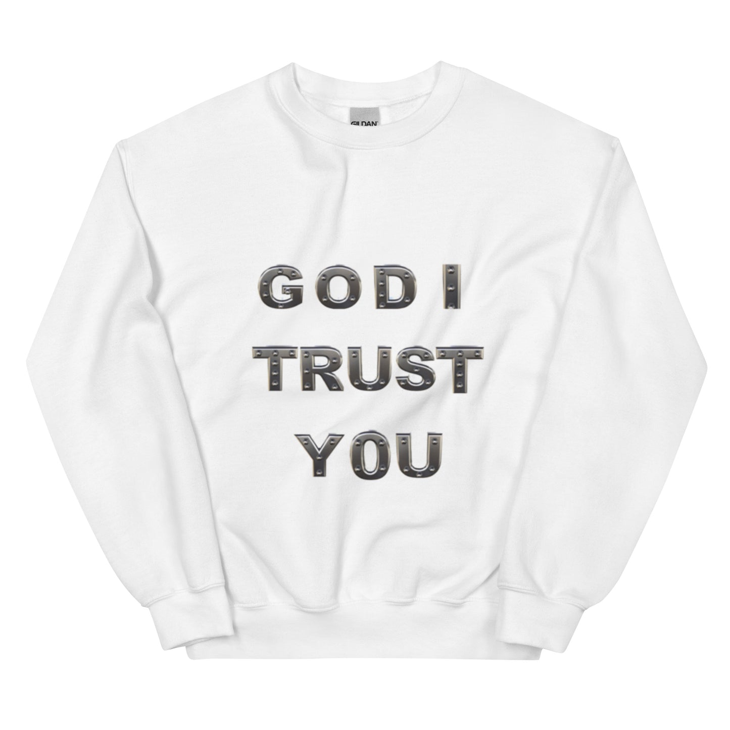 God I Trust You - Unisex Sweatshirt