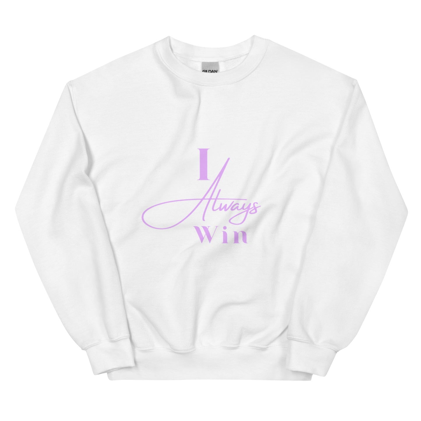 I Always Win Unisex Sweatshirt