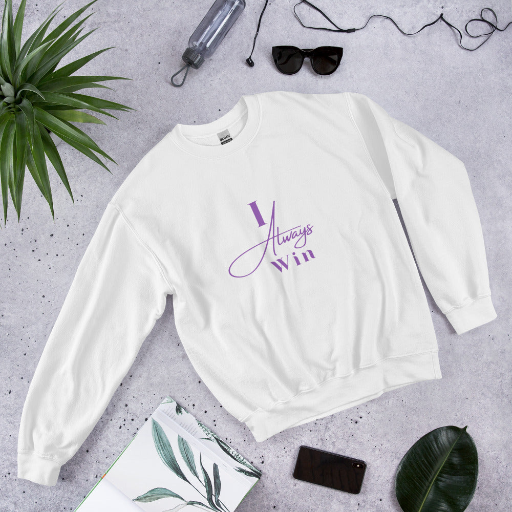 I Always Win Unisex Sweatshirt