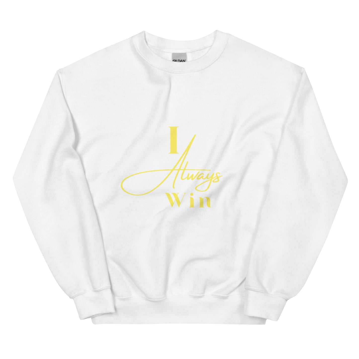 I Always Win Unisex Sweatshirt
