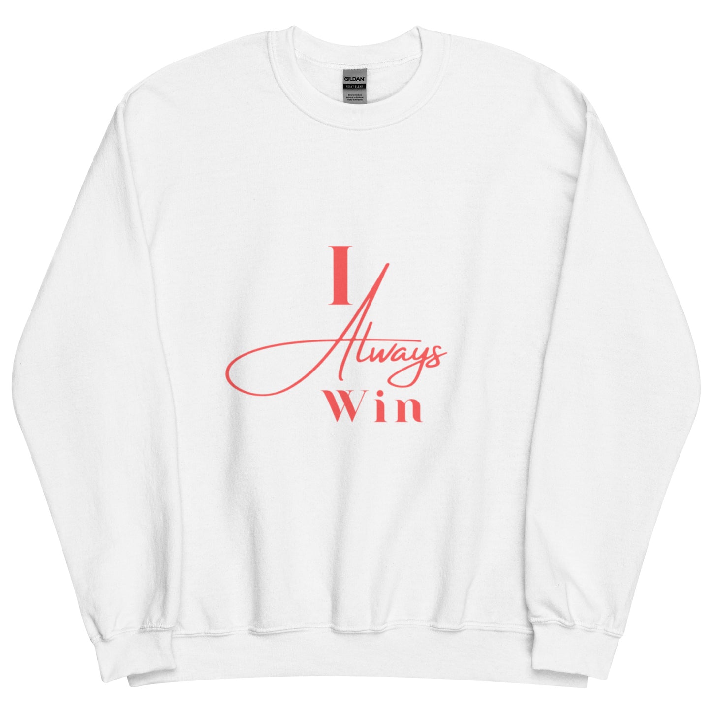 I Always Win Unisex Sweatshirt