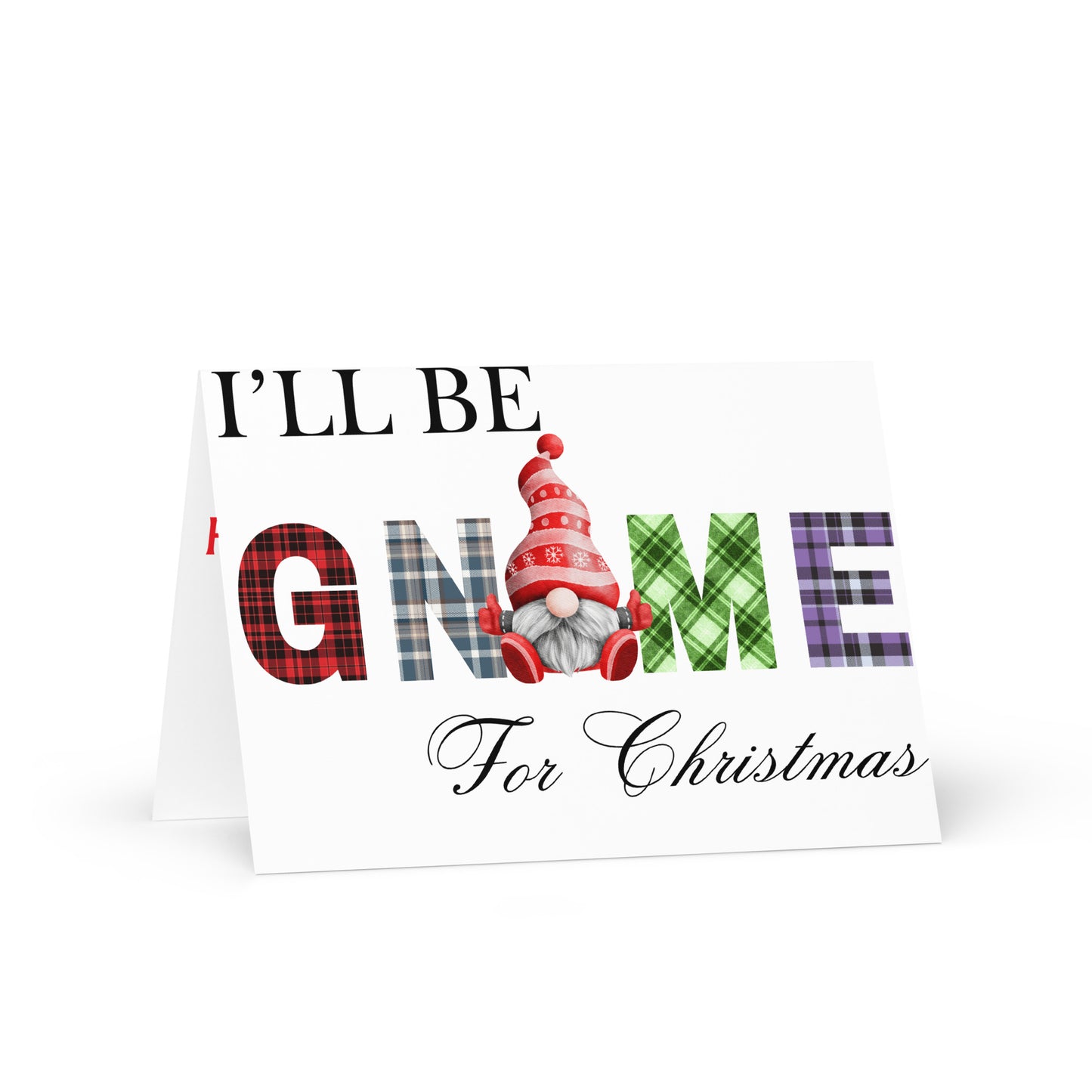 I'll be gnome for Christmas Greeting card