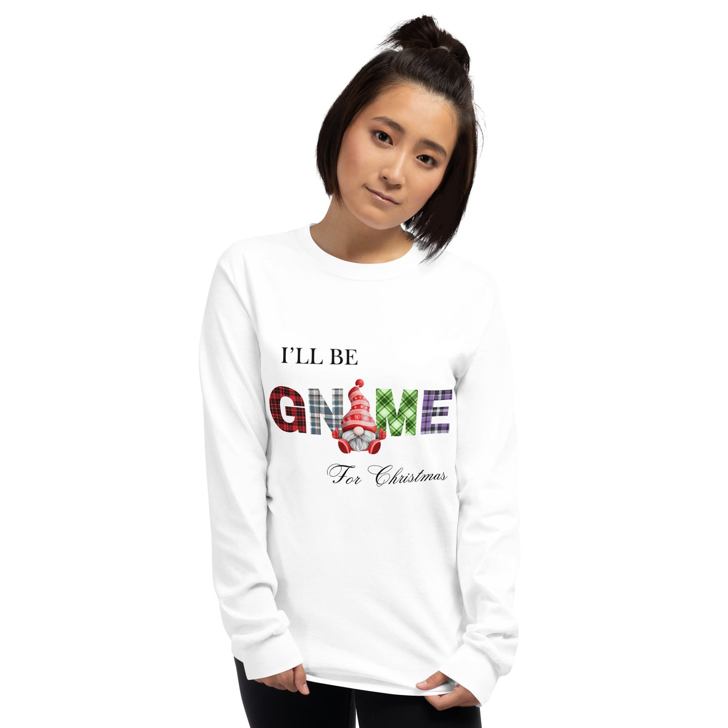 I'll be gnome for Christmas Long Sleeve Shirt