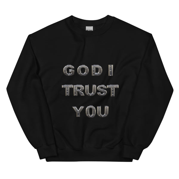 God I Trust You - Unisex Sweatshirt