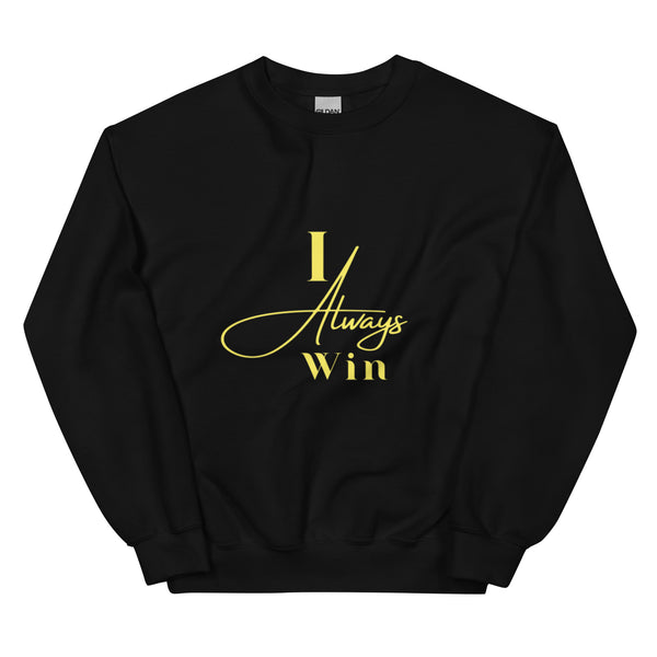 I Always Win Unisex Sweatshirt