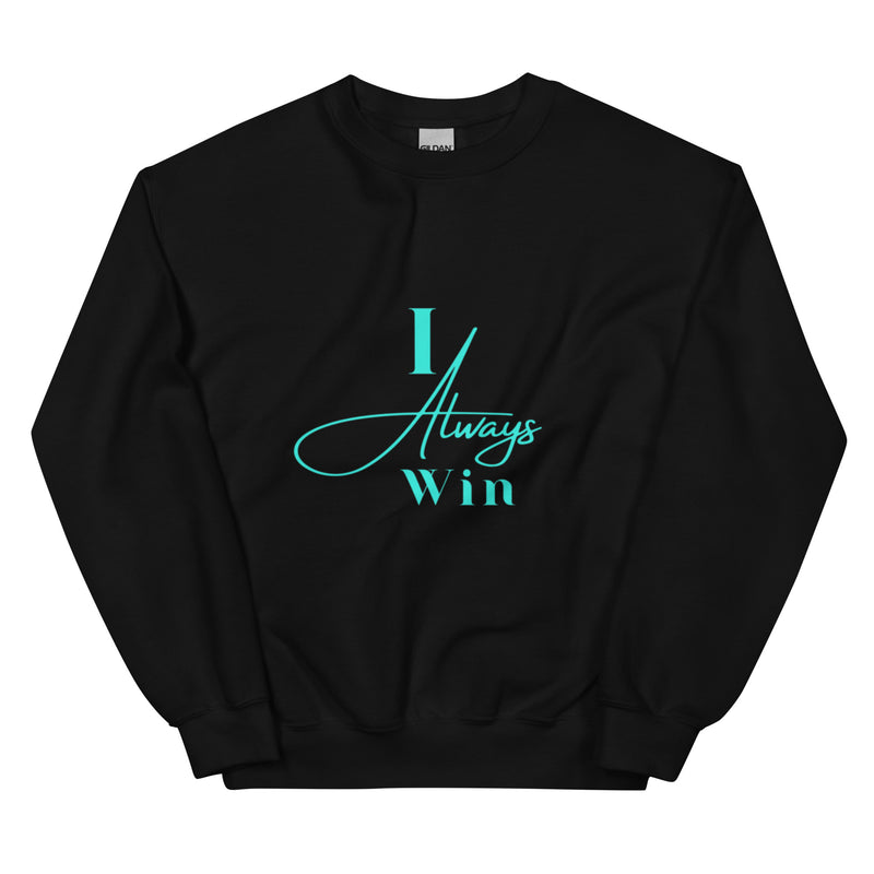 I Always Win Unisex Sweatshirt