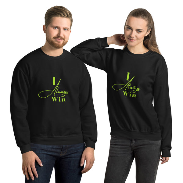 I Always Win Unisex Sweatshirt