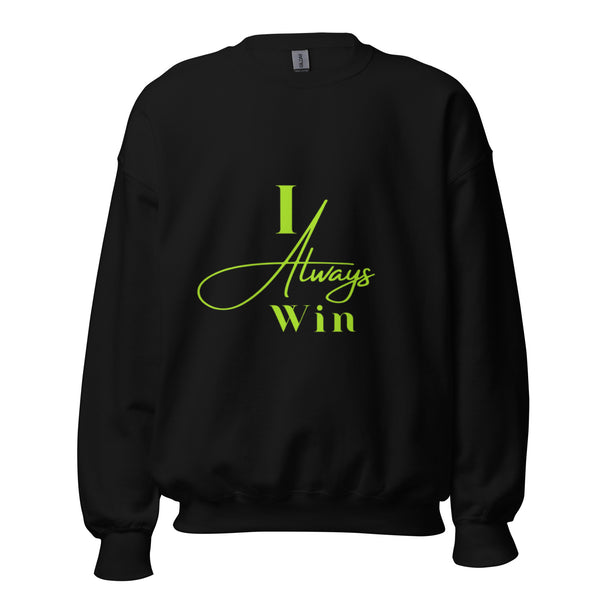 I Always Win Unisex Sweatshirt