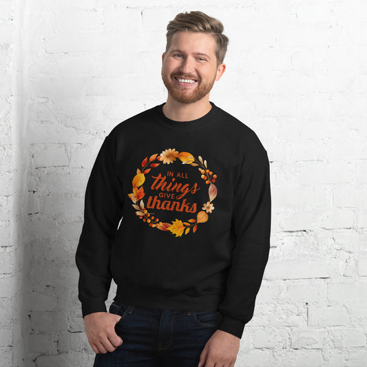 Unisex Give Thanks Sweatshirt