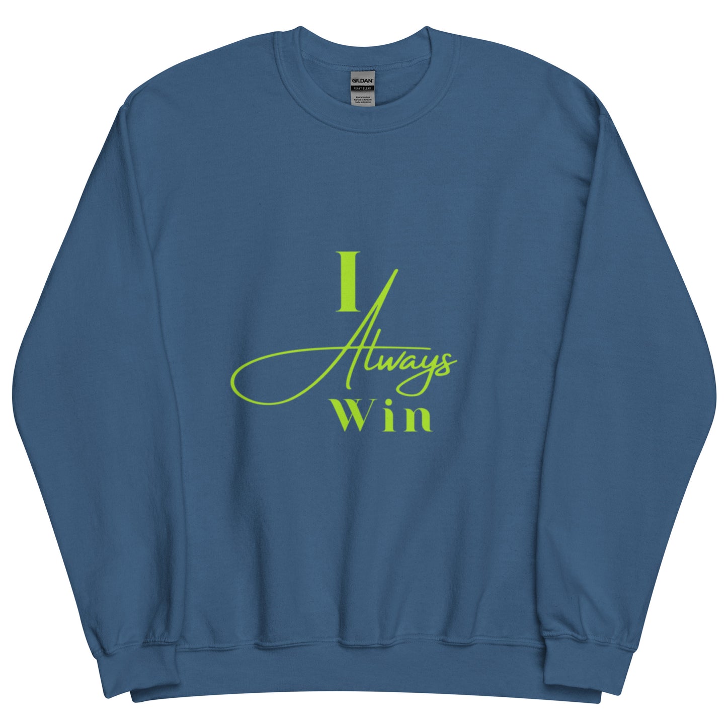 I Always Win Unisex Sweatshirt