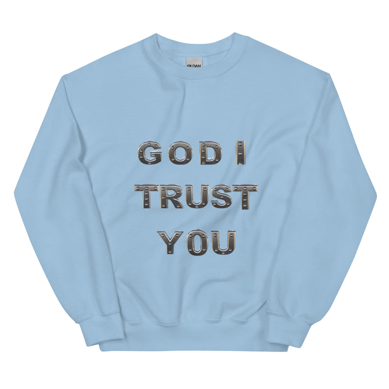 God I Trust You - Unisex Sweatshirt