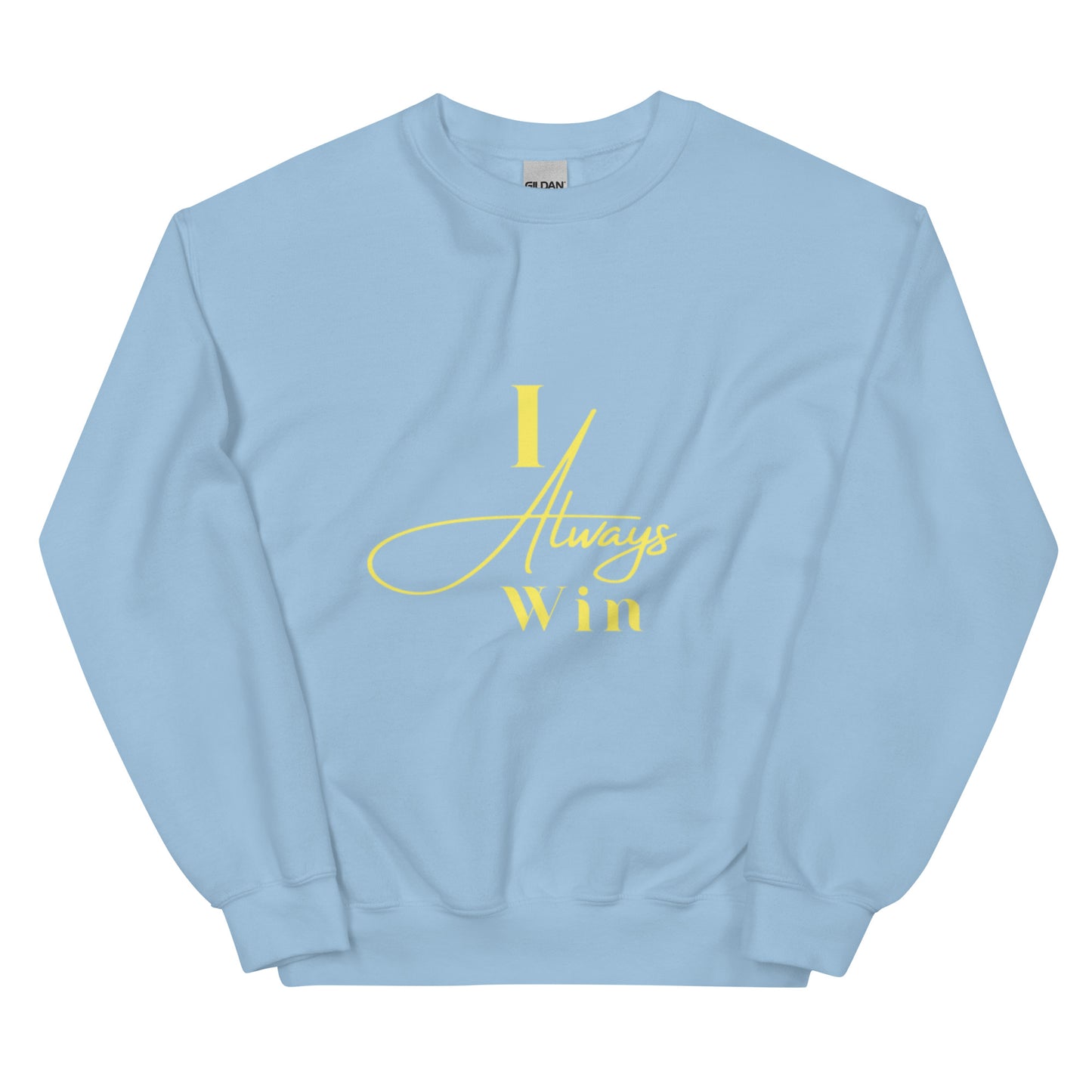 I Always Win Unisex Sweatshirt