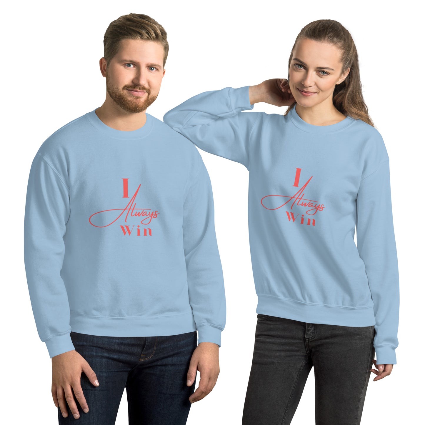 I Always Win Unisex Sweatshirt