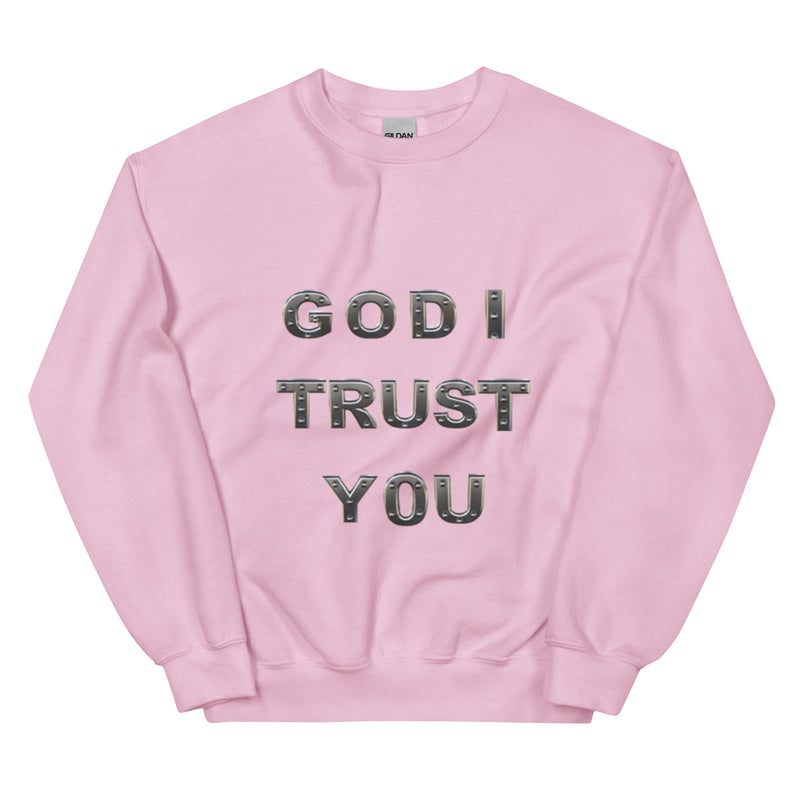 God I Trust You - Unisex Sweatshirt