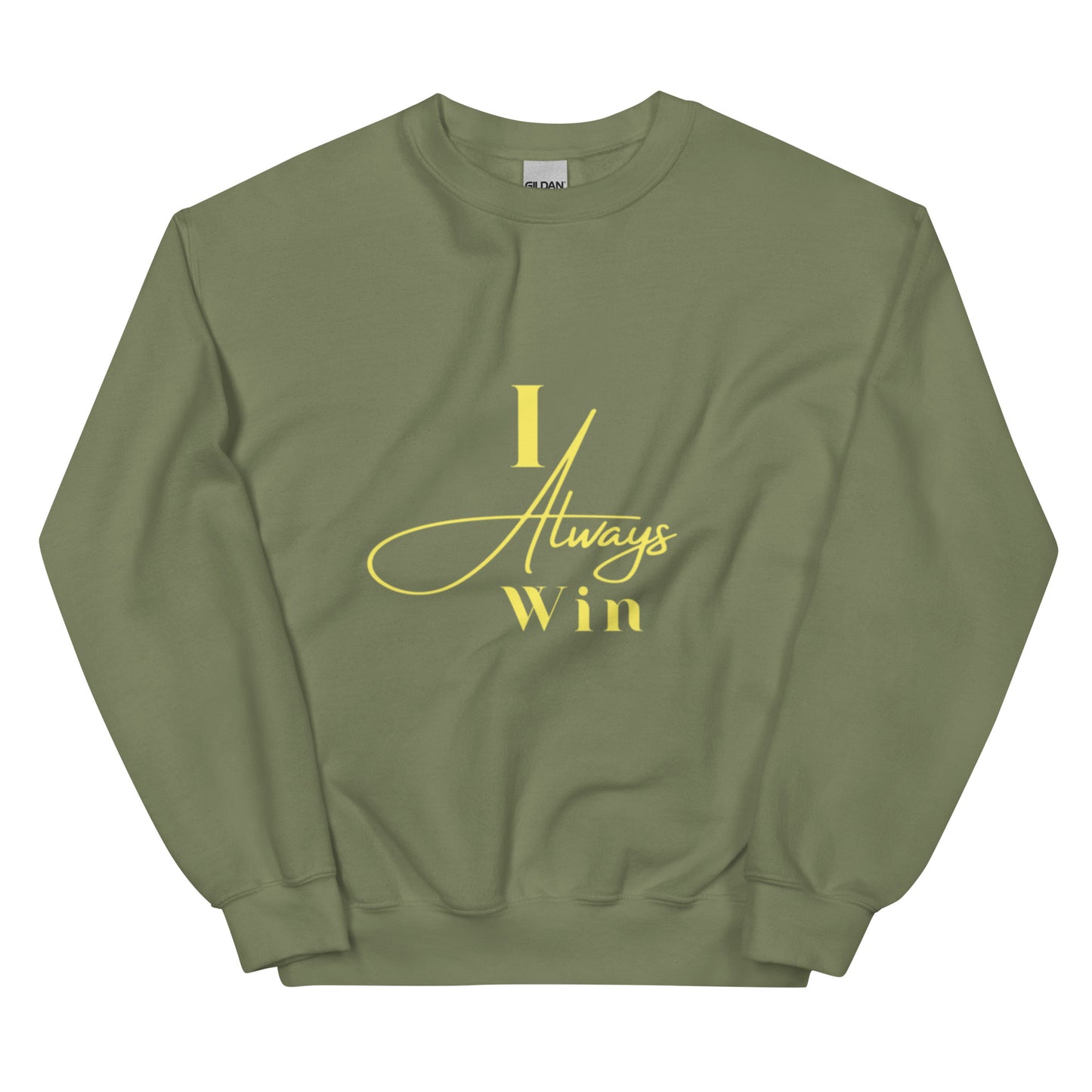 I Always Win Unisex Sweatshirt