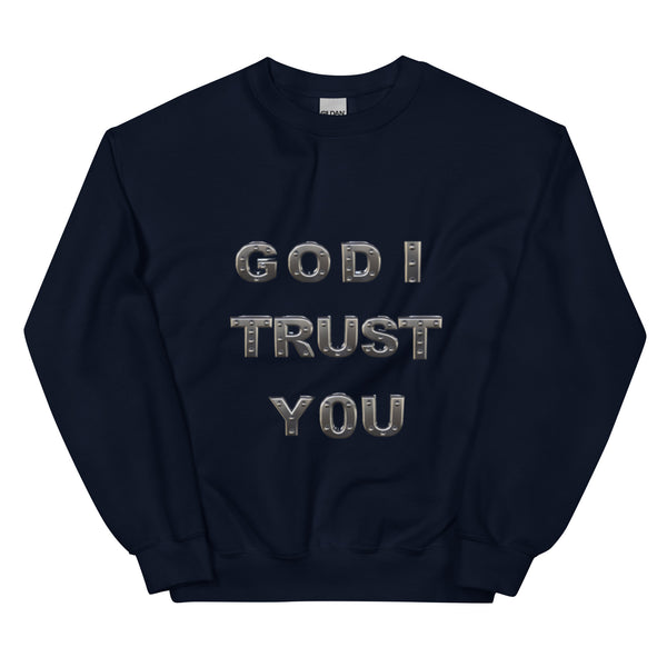 God I Trust You - Unisex Sweatshirt