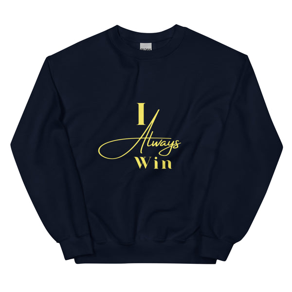 I Always Win Unisex Sweatshirt