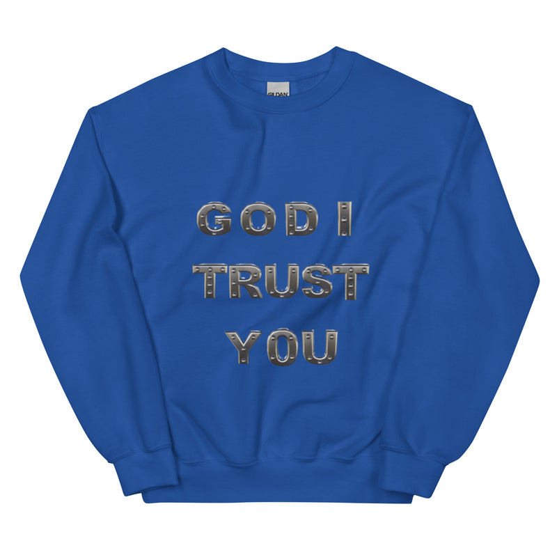 God I Trust You - Unisex Sweatshirt