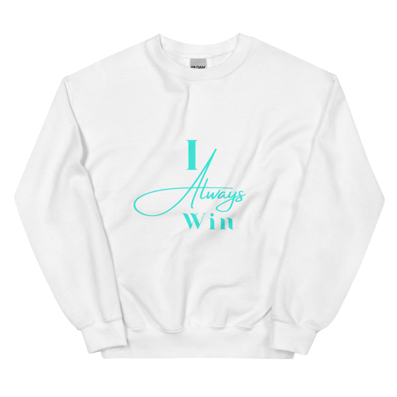 I Always Win Unisex Sweatshirt