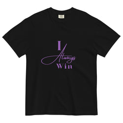 I Always Win Unisex garment-dyed heavyweight t-shirt