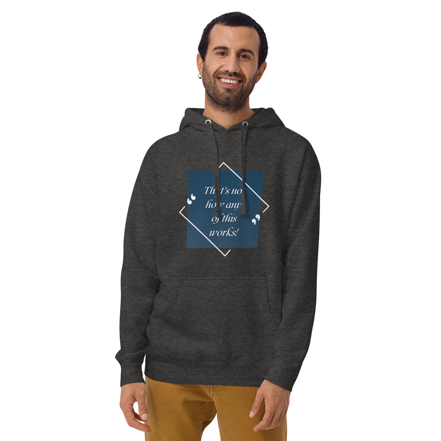 That's not how any of this works Unisex Hoodie
