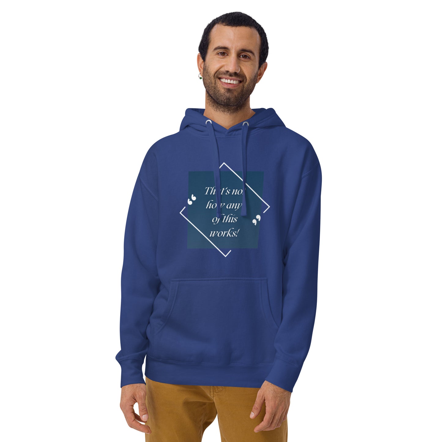 That's not how any of this works Unisex Hoodie