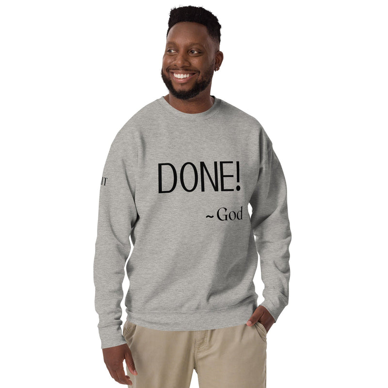 Done - God Unisex Premium Sweatshirt