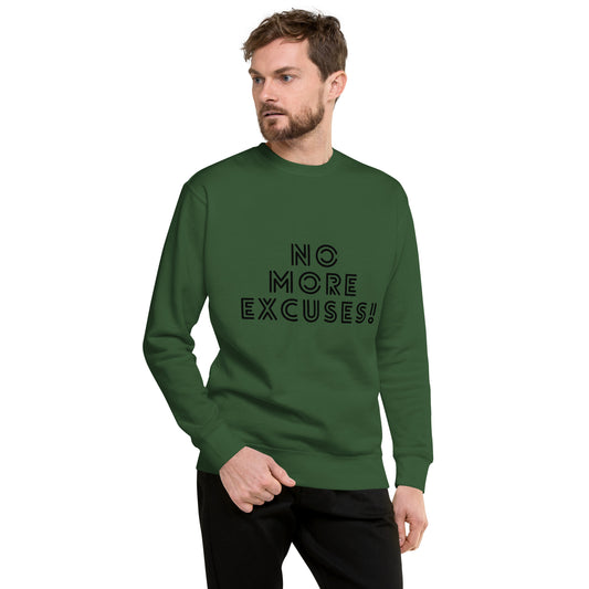 No More Excuses Unisex Premium Sweatshirt