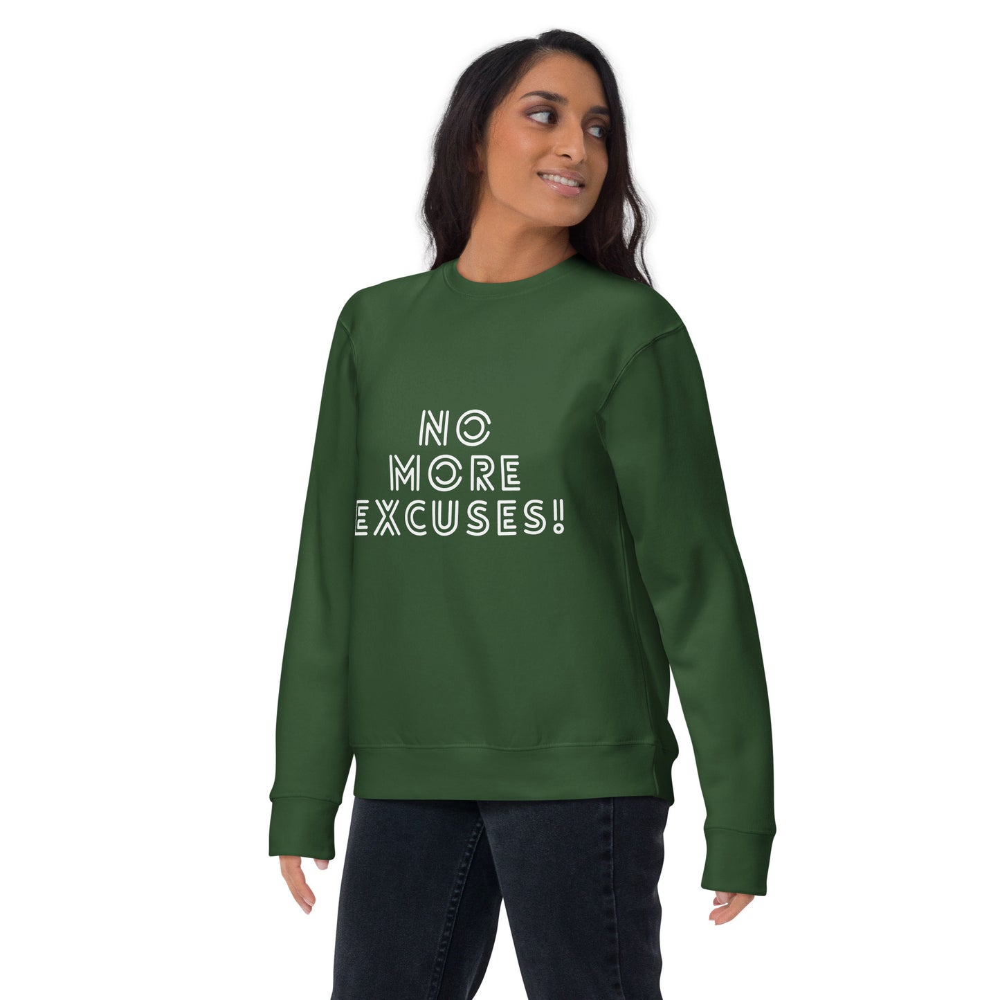 No More Excuses Unisex Premium Sweatshirt