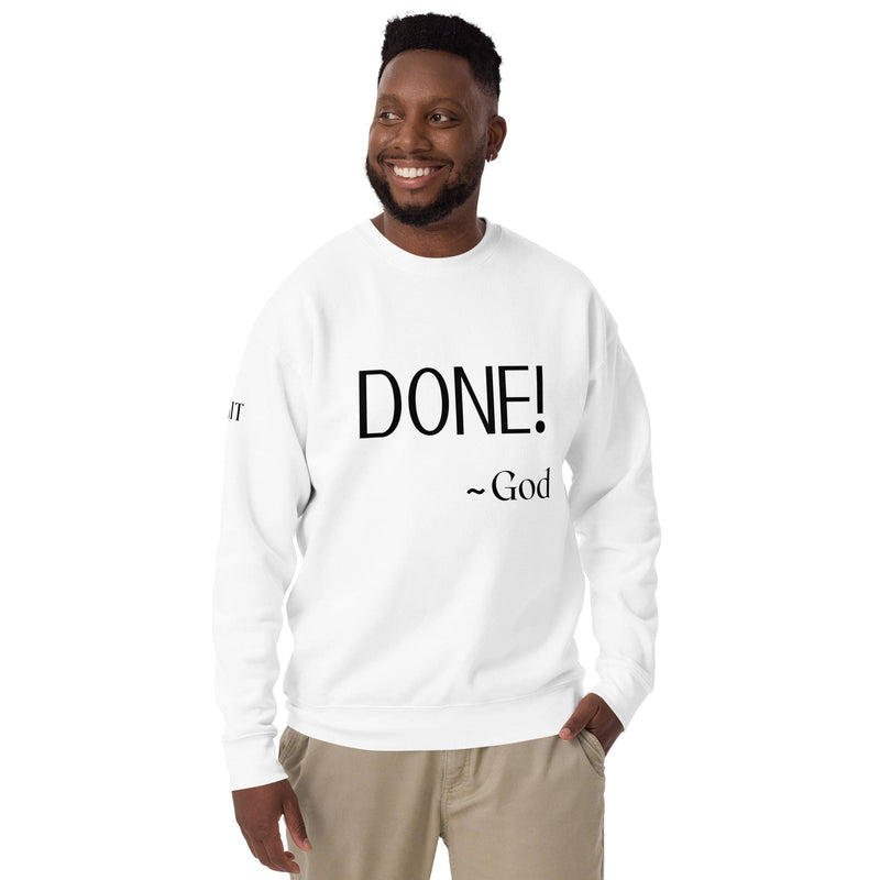 Done - God Unisex Premium Sweatshirt