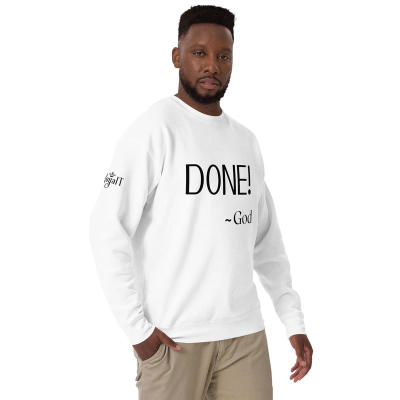 Done - God Unisex Premium Sweatshirt